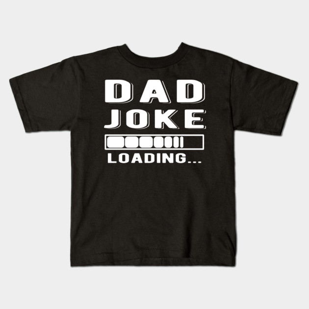 dad joke loading tshirt